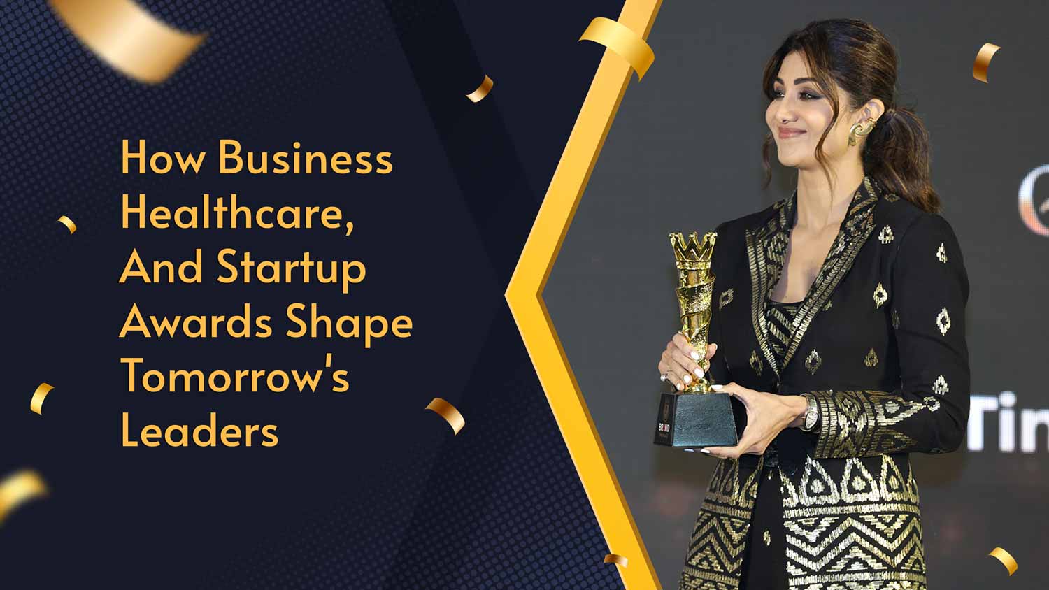 How Business Healthcare And Startup Awards Shape Tomorrows Leaders